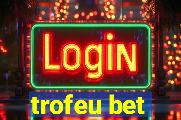 trofeu bet